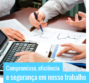 Compromisso, efici�ncia e seguran�a em nosso trabalho